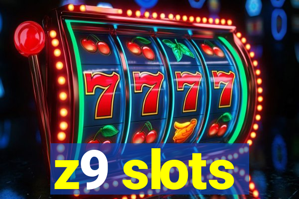 z9 slots